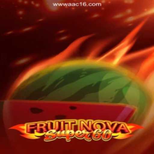 Exploring the Exciting World of FruitNovaSuper60 at AAC16.COM Casino